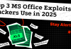 سه روش برتر سواستفاده از MS Office که هکرها در ۲۰۲۵ از آنها سوءاستفاده میکنند – هوشیار باشید! سه روش برتر سواستفاده از MS Office که هکرها در ۲۰۲۵ از آنها سوءاستفاده میکنند – هوشیار باشید!